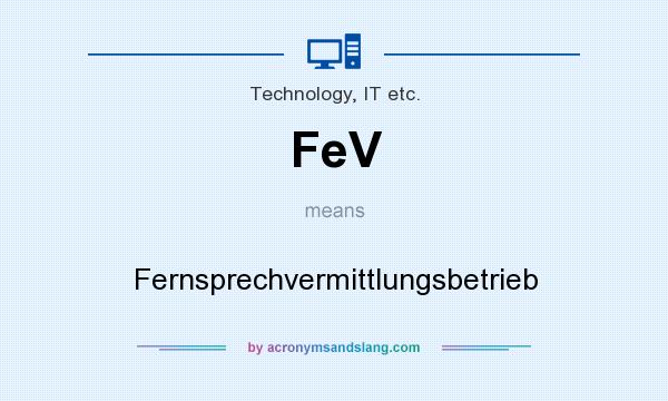 What does FeV mean? It stands for Fernsprechvermittlungsbetrieb