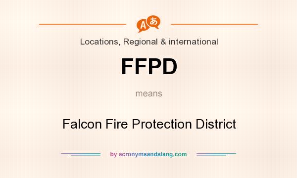 What does FFPD mean? It stands for Falcon Fire Protection District