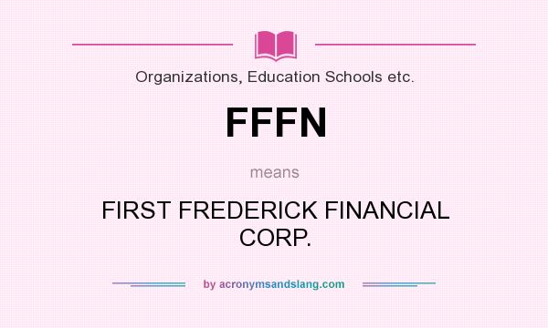 What does FFFN mean? It stands for FIRST FREDERICK FINANCIAL CORP.