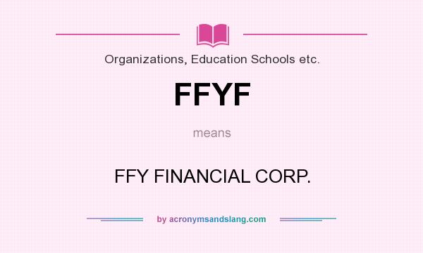 What does FFYF mean? It stands for FFY FINANCIAL CORP.