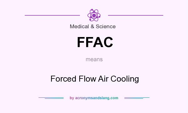 What does FFAC mean? It stands for Forced Flow Air Cooling