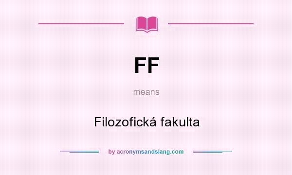 What does FF mean? It stands for Filozofická fakulta