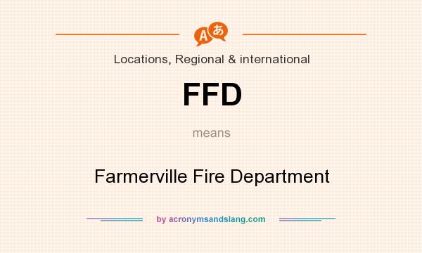 What does FFD mean? It stands for Farmerville Fire Department