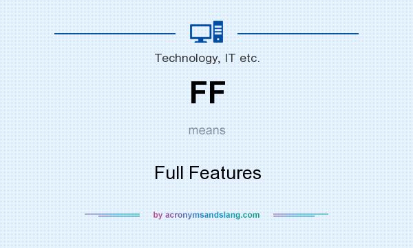 What does FF mean? It stands for Full Features
