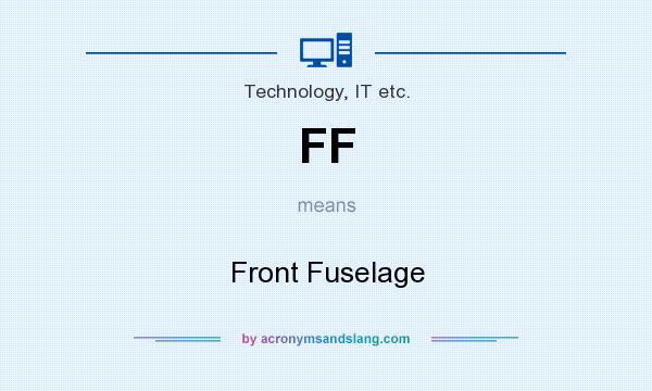 What does FF mean? It stands for Front Fuselage