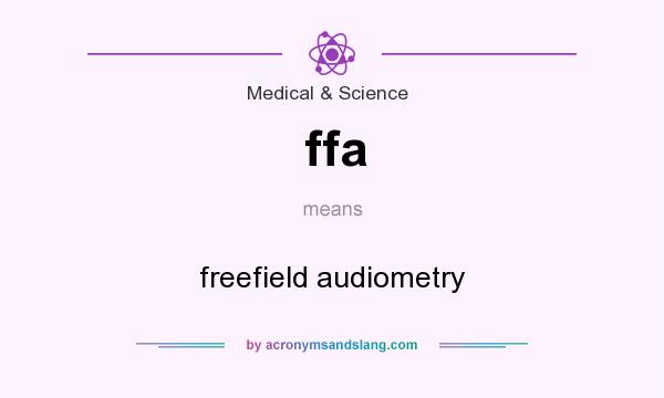 What does ffa mean? It stands for freefield audiometry