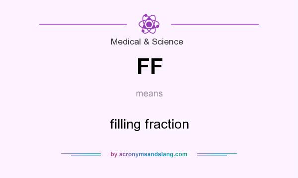 What does FF mean? It stands for filling fraction