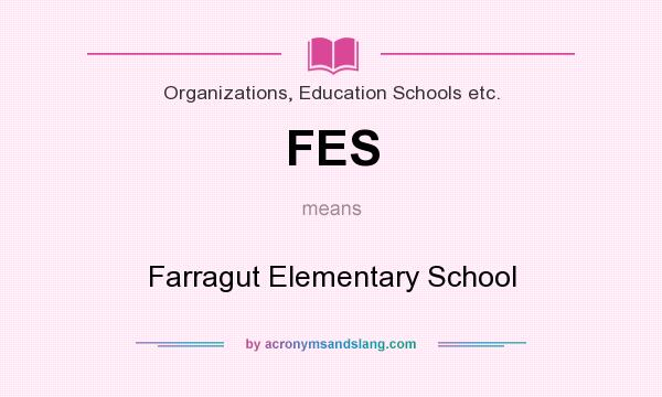 What does FES mean? It stands for Farragut Elementary School