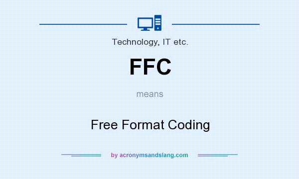What does FFC mean? It stands for Free Format Coding