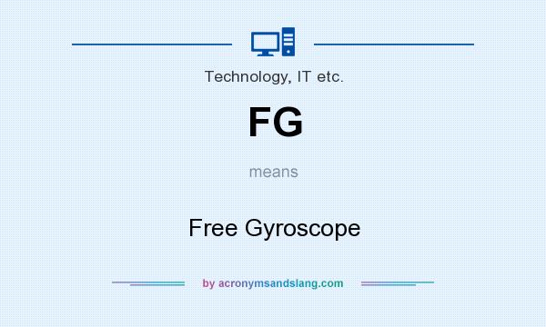 What does FG mean? It stands for Free Gyroscope