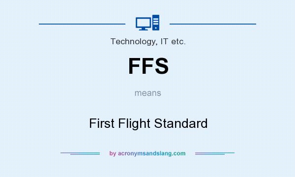 What does FFS mean? It stands for First Flight Standard