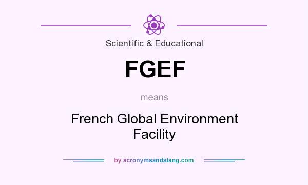 What does FGEF mean? It stands for French Global Environment Facility