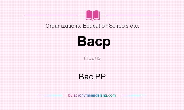 What does Bacp mean? It stands for Bac:PP