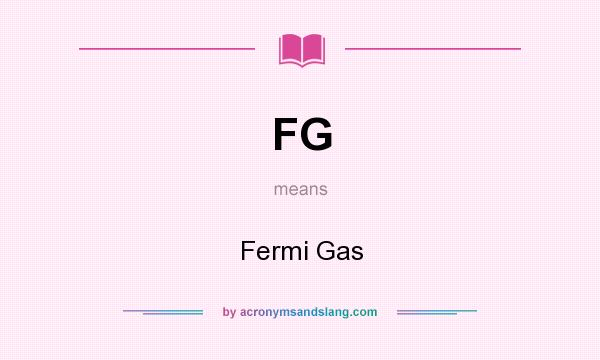 What does FG mean? It stands for Fermi Gas