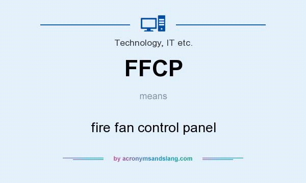 What does FFCP mean? It stands for fire fan control panel