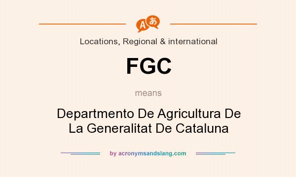 What does FGC mean? It stands for Departmento De Agricultura De La Generalitat De Cataluna
