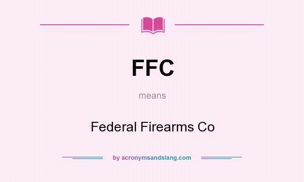 What does FFC mean? It stands for Federal Firearms Co