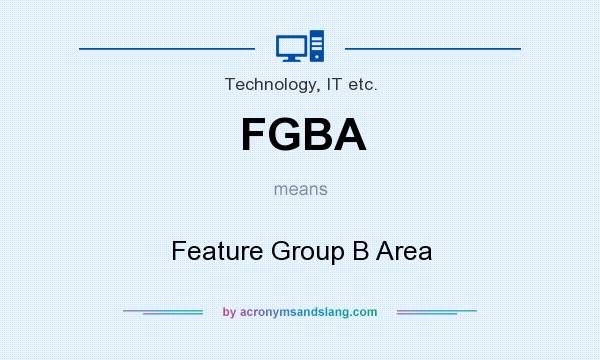 What does FGBA mean? It stands for Feature Group B Area