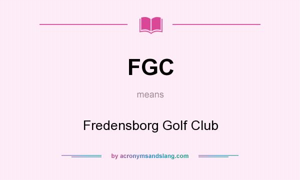 What does FGC mean? It stands for Fredensborg Golf Club