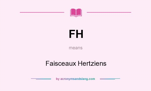 What does FH mean? It stands for Faisceaux Hertziens