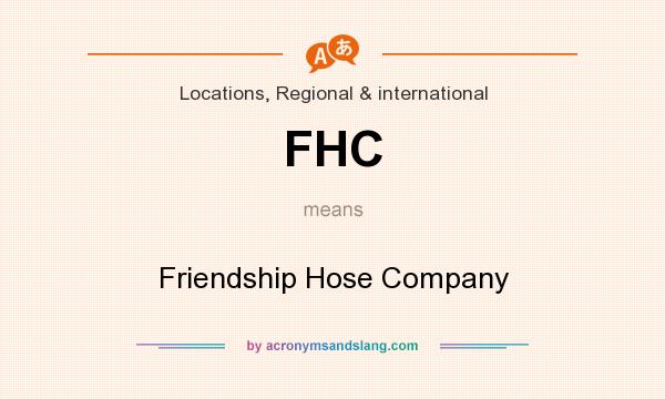 What does FHC mean? It stands for Friendship Hose Company