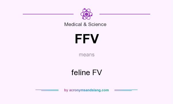 What does FFV mean? It stands for feline FV
