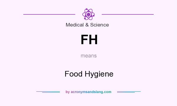 What does FH mean? It stands for Food Hygiene