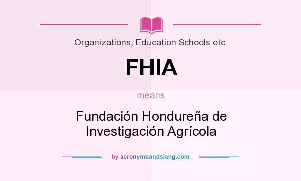 What does FHIA mean? It stands for Fundación Hondureña de Investigación Agrícola