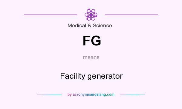 What does FG mean? It stands for Facility generator