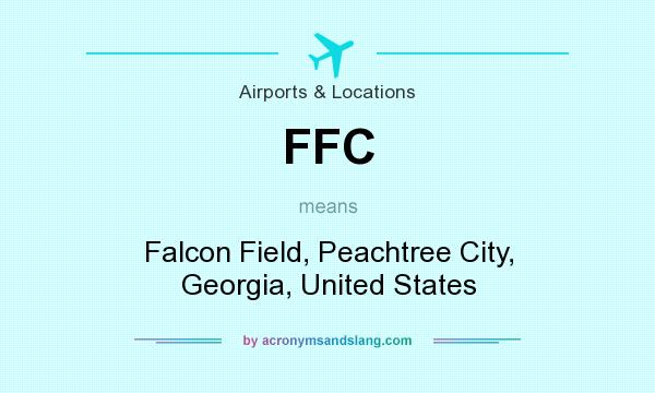 What does FFC mean? It stands for Falcon Field, Peachtree City, Georgia, United States