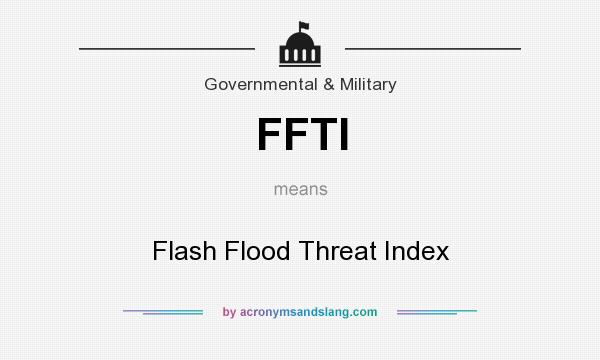 What does FFTI mean? It stands for Flash Flood Threat Index