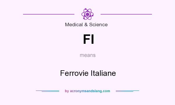 What does FI mean? It stands for Ferrovie Italiane