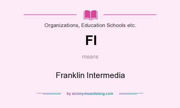 What does FI mean? It stands for Franklin Intermedia