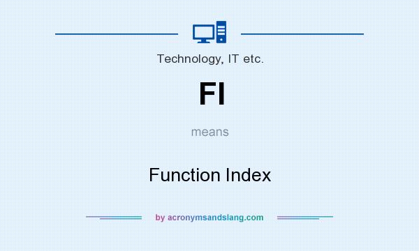 What does FI mean? It stands for Function Index
