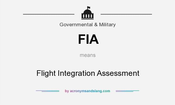 What does FIA mean? It stands for Flight Integration Assessment