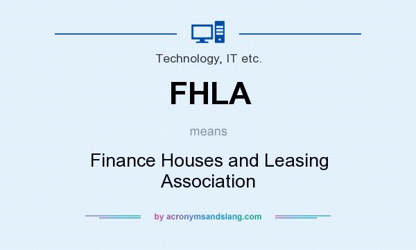 What does FHLA mean? It stands for Finance Houses and Leasing Association