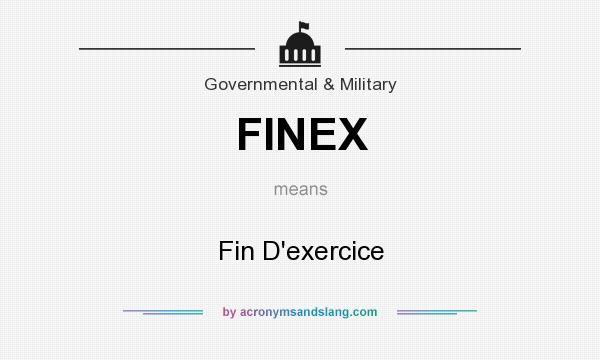 What does FINEX mean? It stands for Fin D`exercice