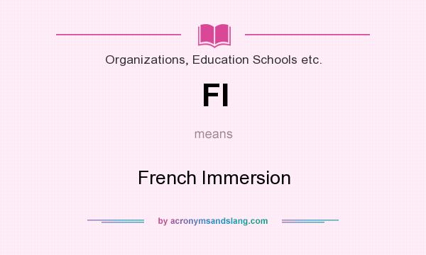 What does FI mean? It stands for French Immersion