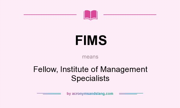 What does FIMS mean? It stands for Fellow, Institute of Management Specialists
