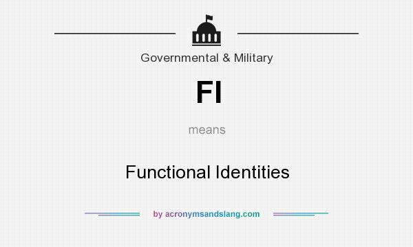 What does FI mean? It stands for Functional Identities