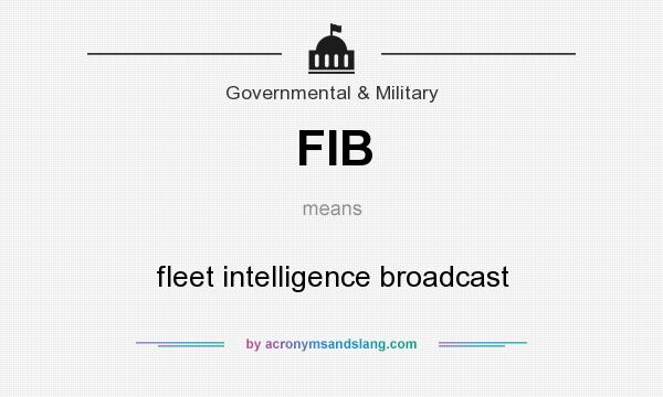 What does FIB mean? It stands for fleet intelligence broadcast