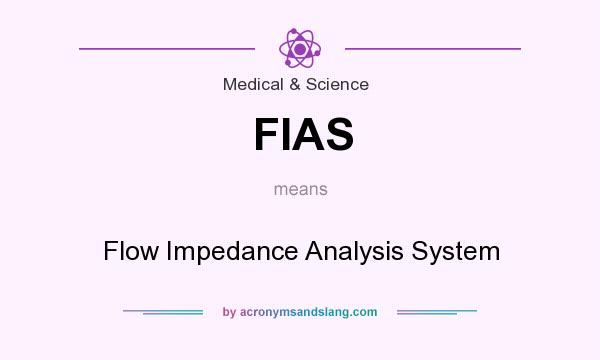 What does FIAS mean? It stands for Flow Impedance Analysis System