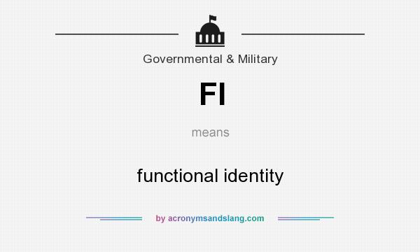 What does FI mean? It stands for functional identity
