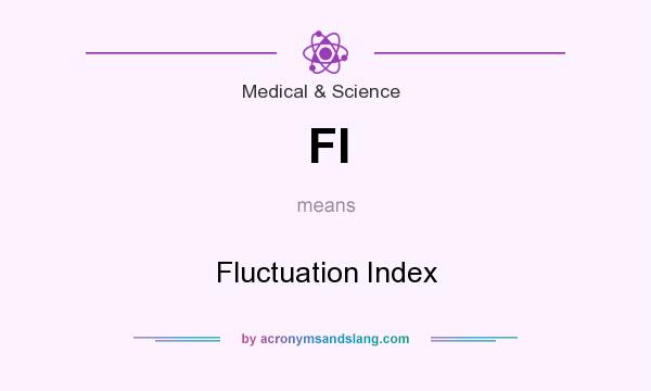 What does FI mean? It stands for Fluctuation Index