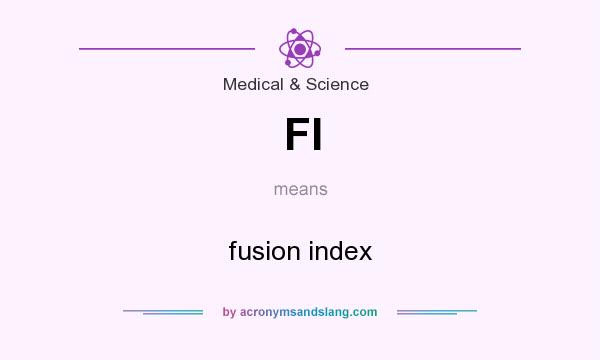 What does FI mean? It stands for fusion index