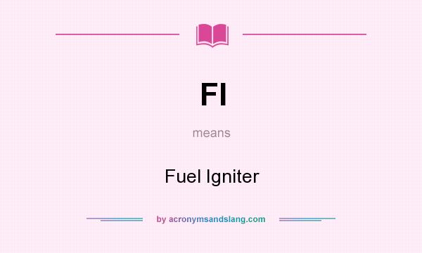 What does FI mean? It stands for Fuel Igniter