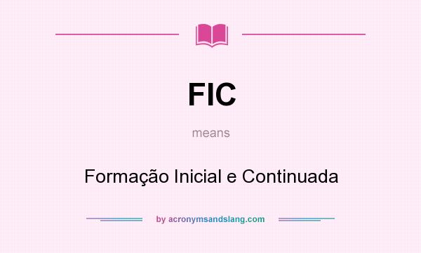 What does FIC mean? It stands for Formação Inicial e Continuada