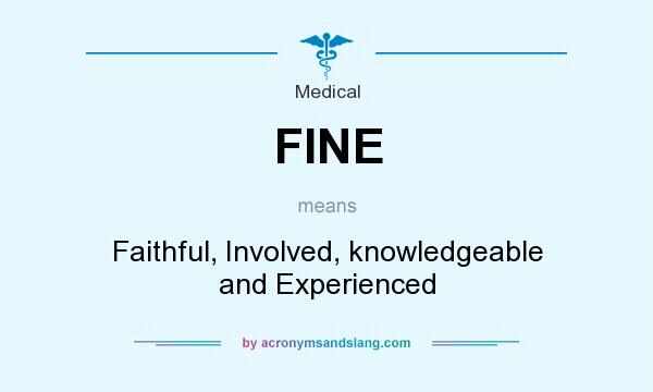 What does FINE mean? It stands for Faithful, Involved, knowledgeable and Experienced