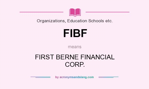 What does FIBF mean? It stands for FIRST BERNE FINANCIAL CORP.