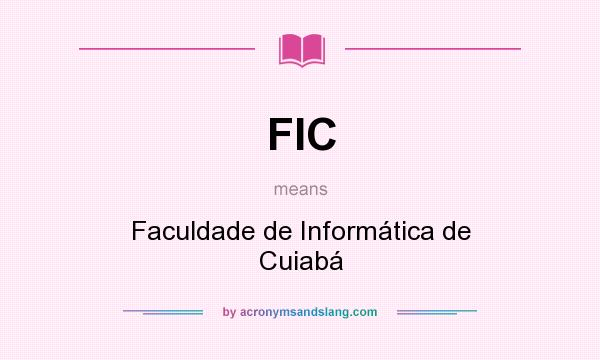 What does FIC mean? It stands for Faculdade de Informática de Cuiabá